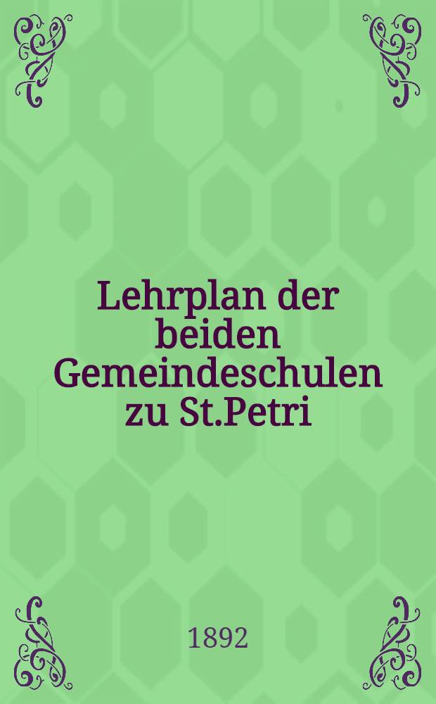 Lehrplan der beiden Gemeindeschulen zu St.Petri
