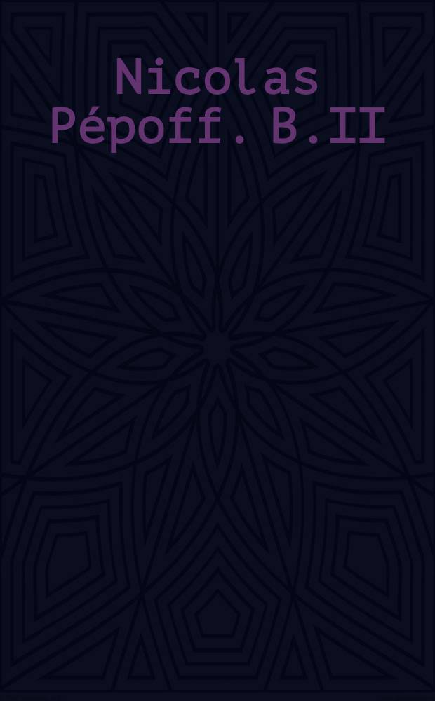 Nicolas Pépoff. B.II : Le secret de l'espion