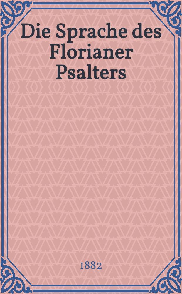 Die Sprache des Florianer Psalters