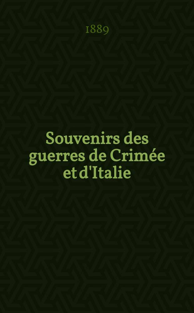Souvenirs des guerres de Crimée et d'Italie