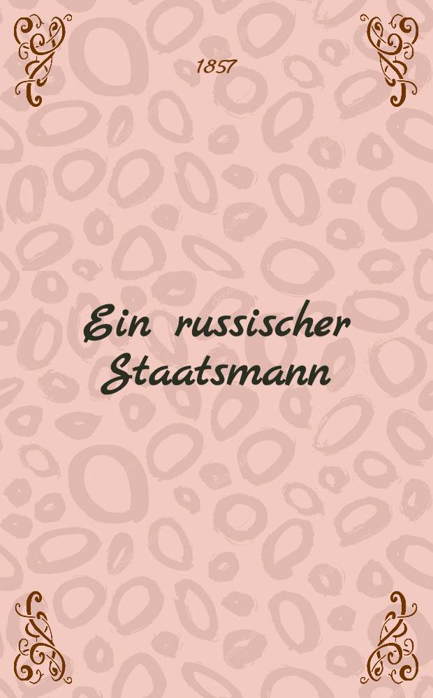 Ein russischer Staatsmann : Des Grafen Jak.Joh.Sievers Denkw&uuml;rdigkeiten zur Geschichte Russlands. Vol.3