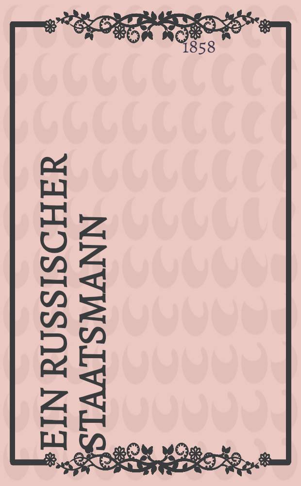 Ein russischer Staatsmann : Des Grafen Jak.Joh.Sievers Denkw&uuml;rdigkeiten zur Geschichte Russlands. Vol.4