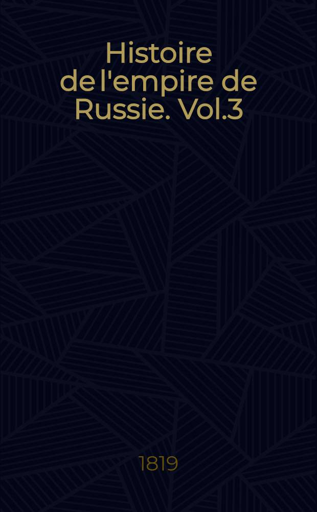 Histoire de l'empire de Russie. Vol.3