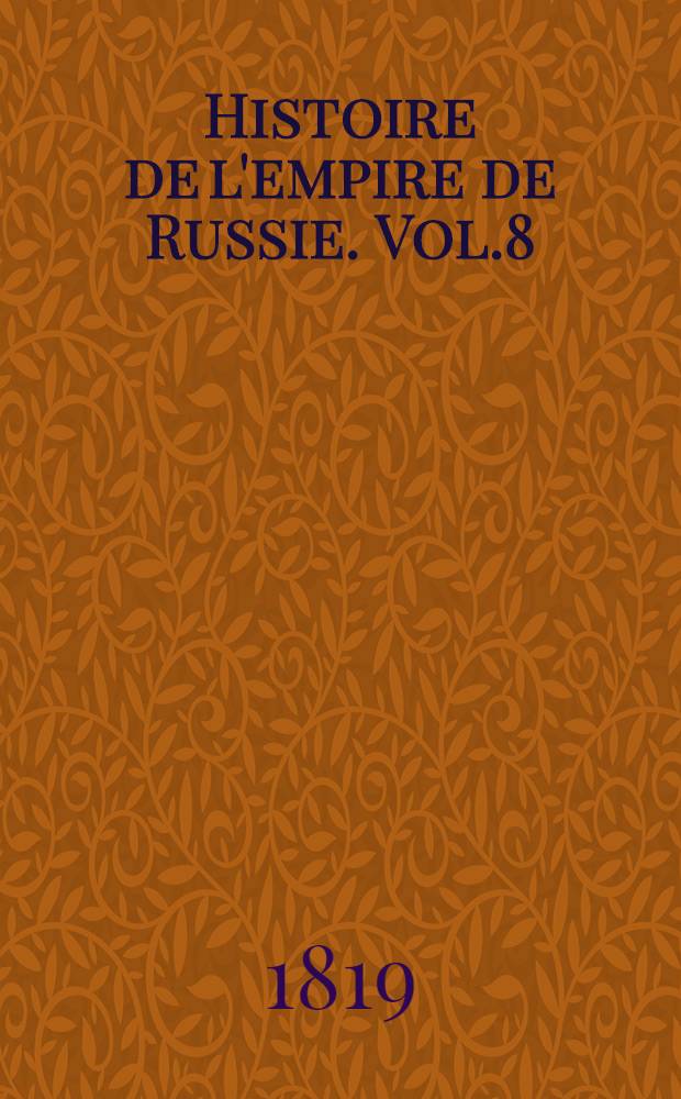 Histoire de l'empire de Russie. Vol.8
