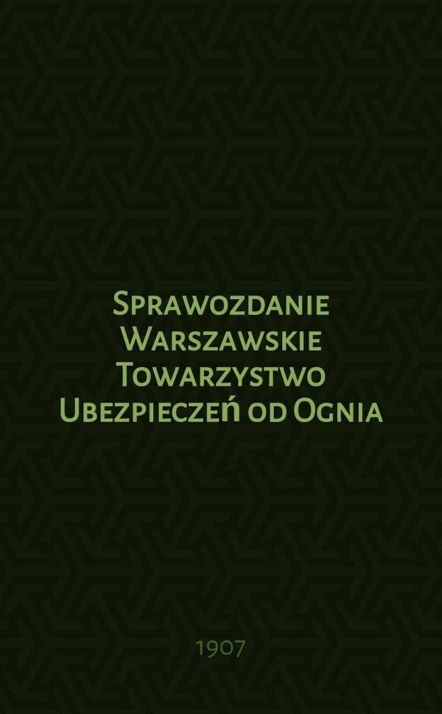 Sprawozdanie Warszawskie Towarzystwo Ubezpieczeń od Ognia