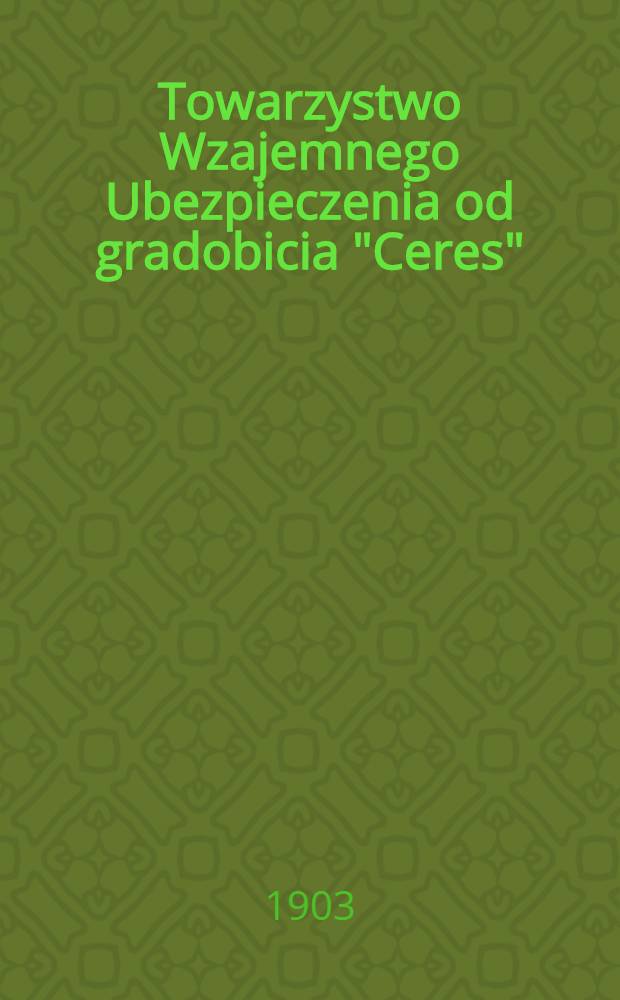 Towarzystwo Wzajemnego Ubezpieczenia od gradobicia "Ceres"