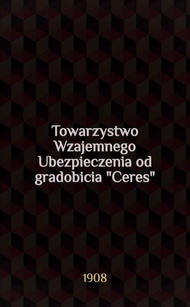 Towarzystwo Wzajemnego Ubezpieczenia od gradobicia "Ceres"