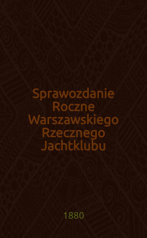 Sprawozdanie Roczne Warszawskiego Rzecznego Jachtklubu