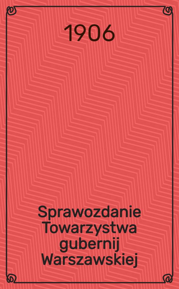 Sprawozdanie Towarzystwa gubernij Warszawskiej
