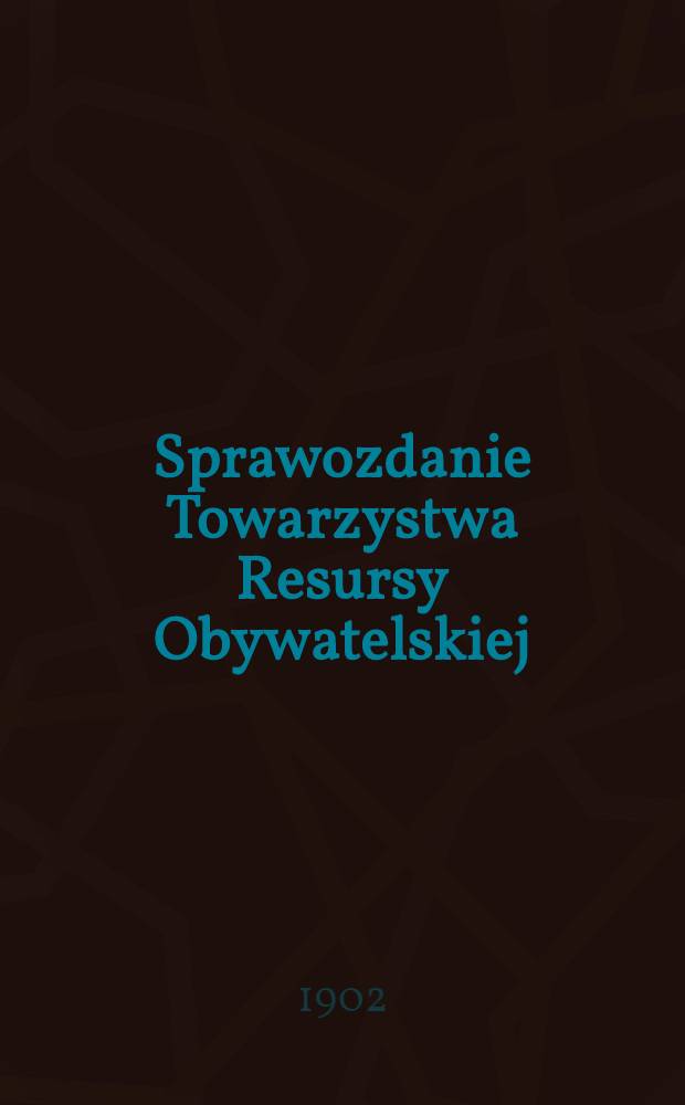Sprawozdanie Towarzystwa Resursy Obywatelskiej