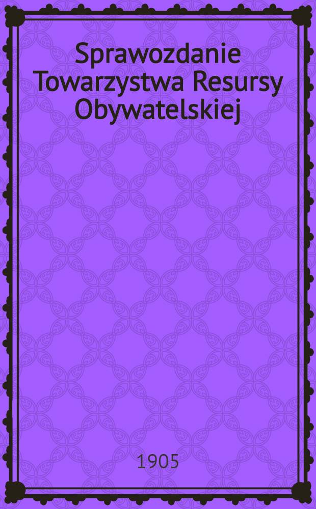 Sprawozdanie Towarzystwa Resursy Obywatelskiej