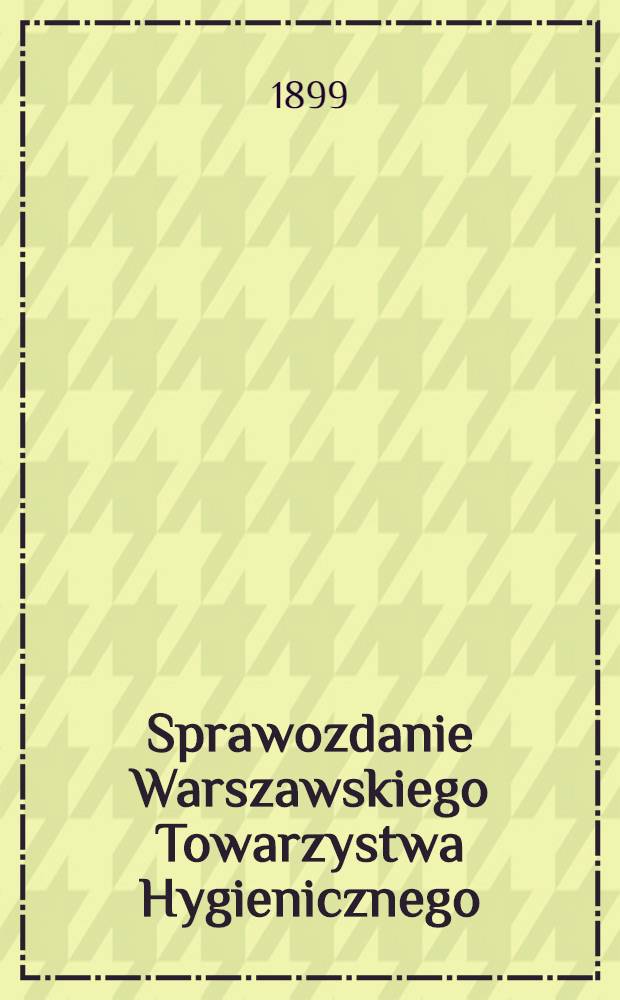 Sprawozdanie Warszawskiego Towarzystwa Hygienicznego