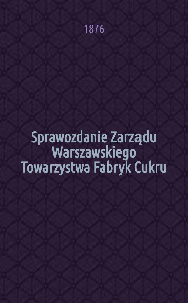 Sprawozdanie Zarządu Warszawskiego Towarzystwa Fabryk Cukru