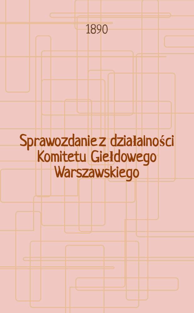 Sprawozdanie z działalności Komitetu Giełdowego Warszawskiego