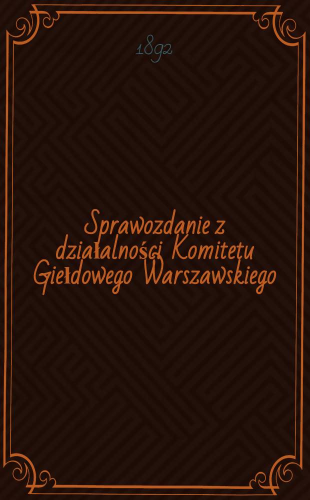 Sprawozdanie z działalności Komitetu Giełdowego Warszawskiego