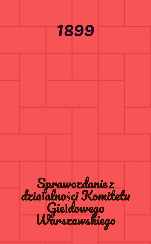 Sprawozdanie z działalności Komitetu Giełdowego Warszawskiego