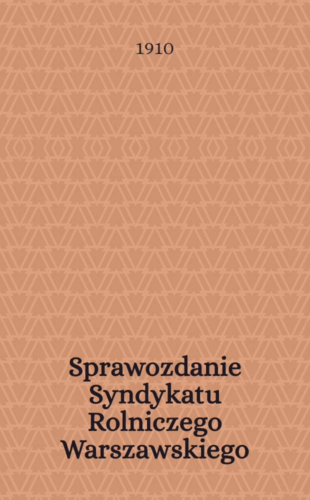 Sprawozdanie Syndykatu Rolniczego Warszawskiego