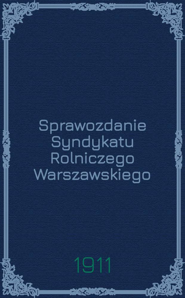 Sprawozdanie Syndykatu Rolniczego Warszawskiego