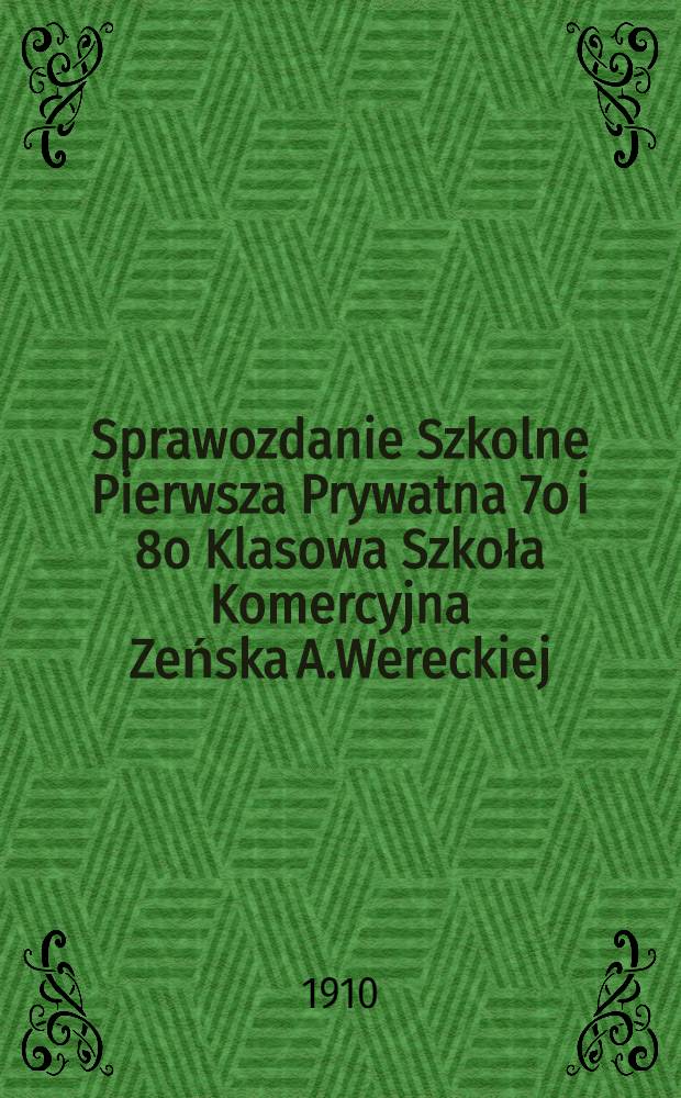 Sprawozdanie Szkolne Pierwsza Prywatna 7o i 8o Klasowa Szkoła Komercyjna Zeńska A.Wereckiej
