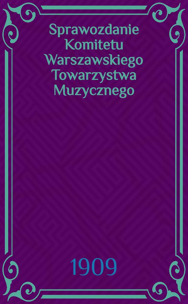 Sprawozdanie Komitetu Warszawskiego Towarzystwa Muzycznego