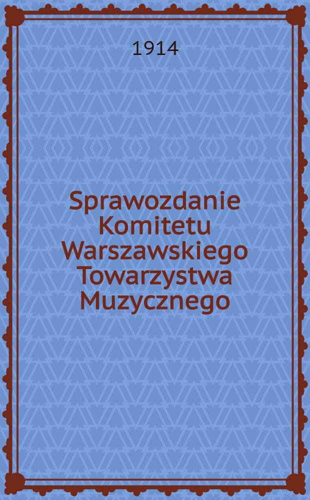 Sprawozdanie Komitetu Warszawskiego Towarzystwa Muzycznego