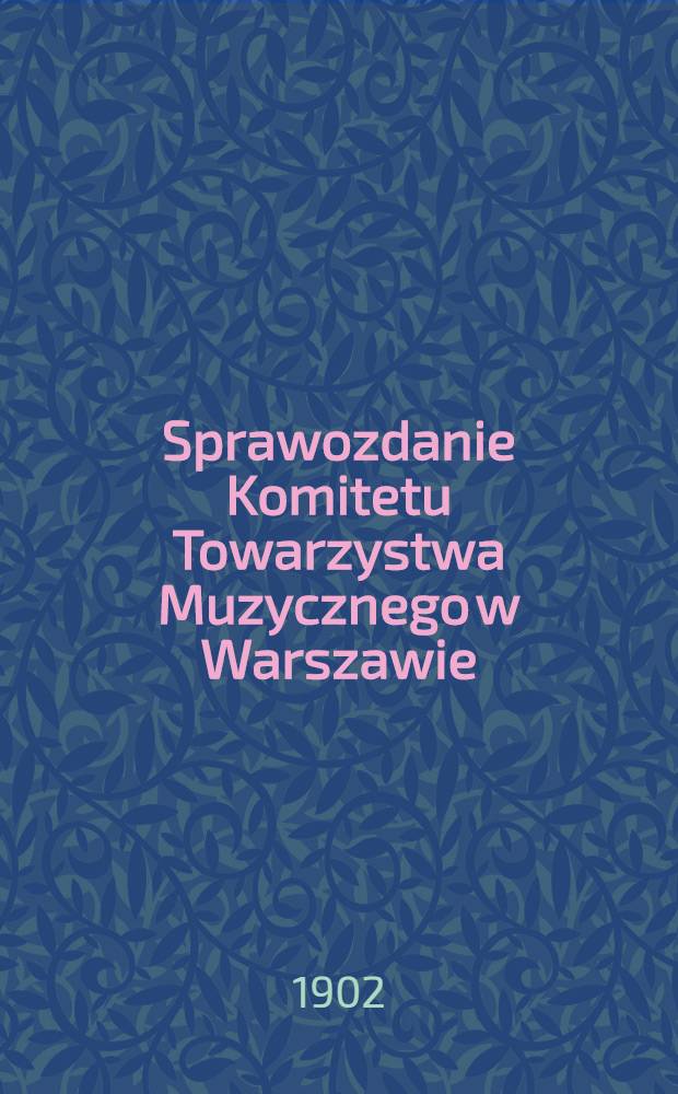 Sprawozdanie Komitetu Towarzystwa Muzycznego w Warszawie