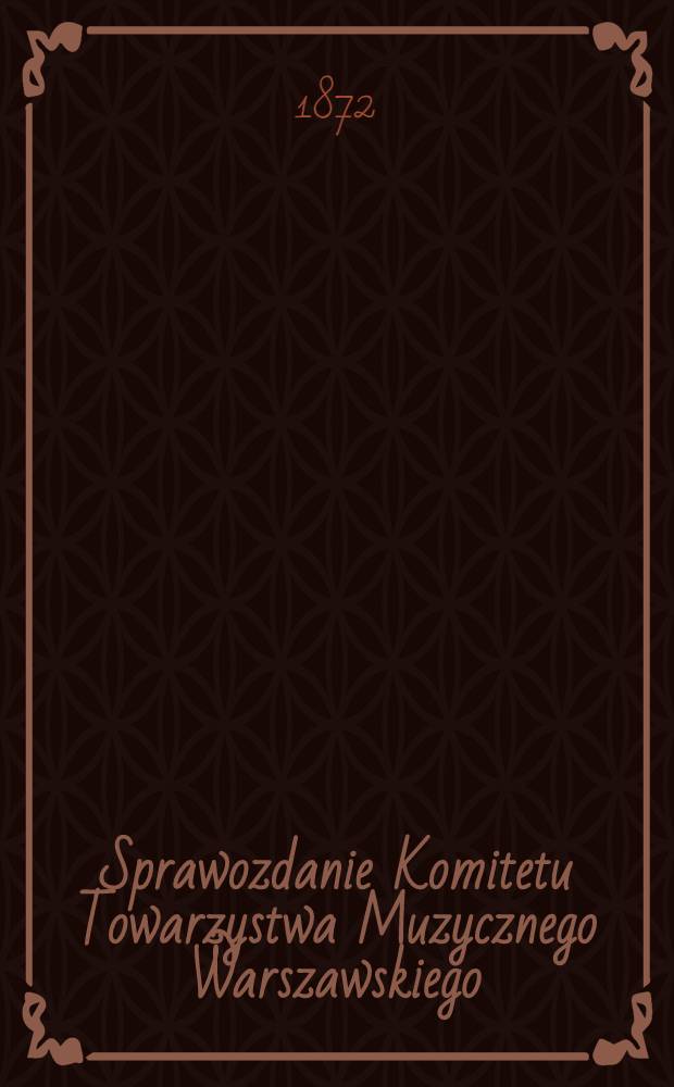 Sprawozdanie Komitetu Towarzystwa Muzycznego Warszawskiego
