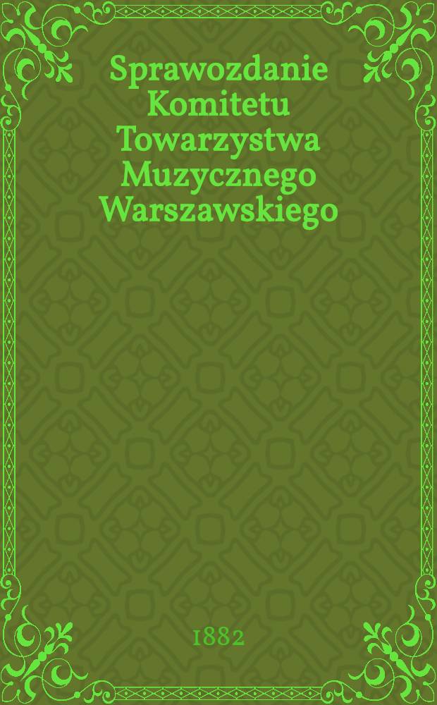 Sprawozdanie Komitetu Towarzystwa Muzycznego Warszawskiego