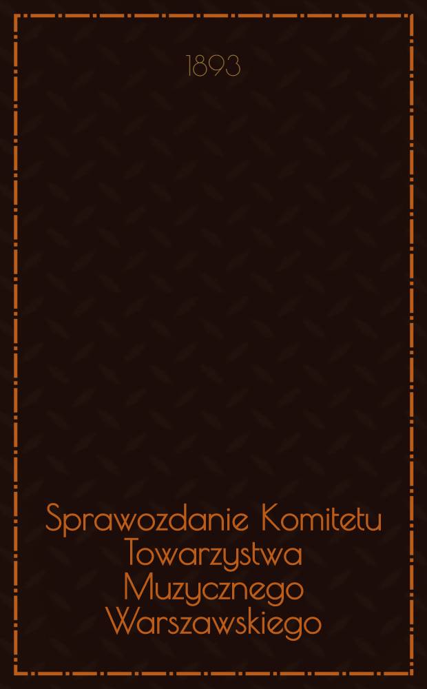 Sprawozdanie Komitetu Towarzystwa Muzycznego Warszawskiego