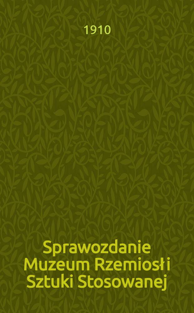 Sprawozdanie Muzeum Rzemiosł i Sztuki Stosowanej