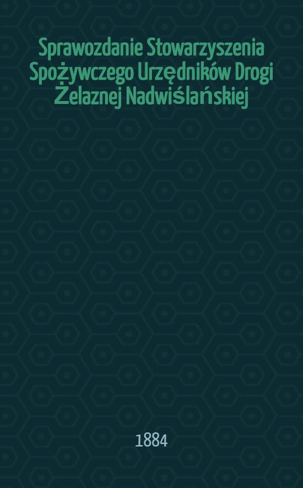 Sprawozdanie Stowarzyszenia Spożywczego Urzędnik&oacute;w Drogi Żelaznej Nadwiślańskiej