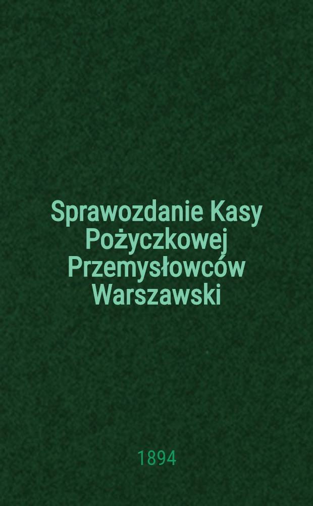 Sprawozdanie Kasy Pożyczkowej Przemysłowc&oacute;w Warszawski