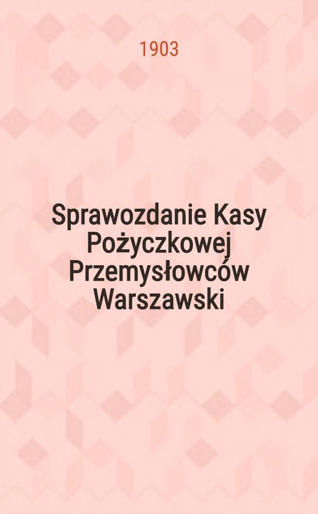 Sprawozdanie Kasy Pożyczkowej Przemysłowc&oacute;w Warszawski