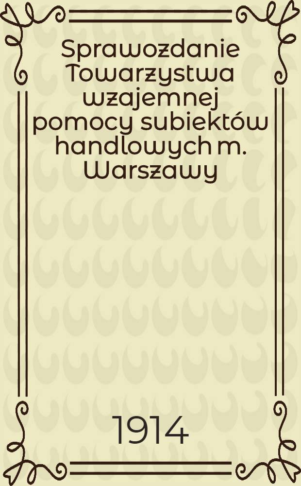 Sprawozdanie Towarzystwa wzajemnej pomocy subiektów handlowych m. Warszawy