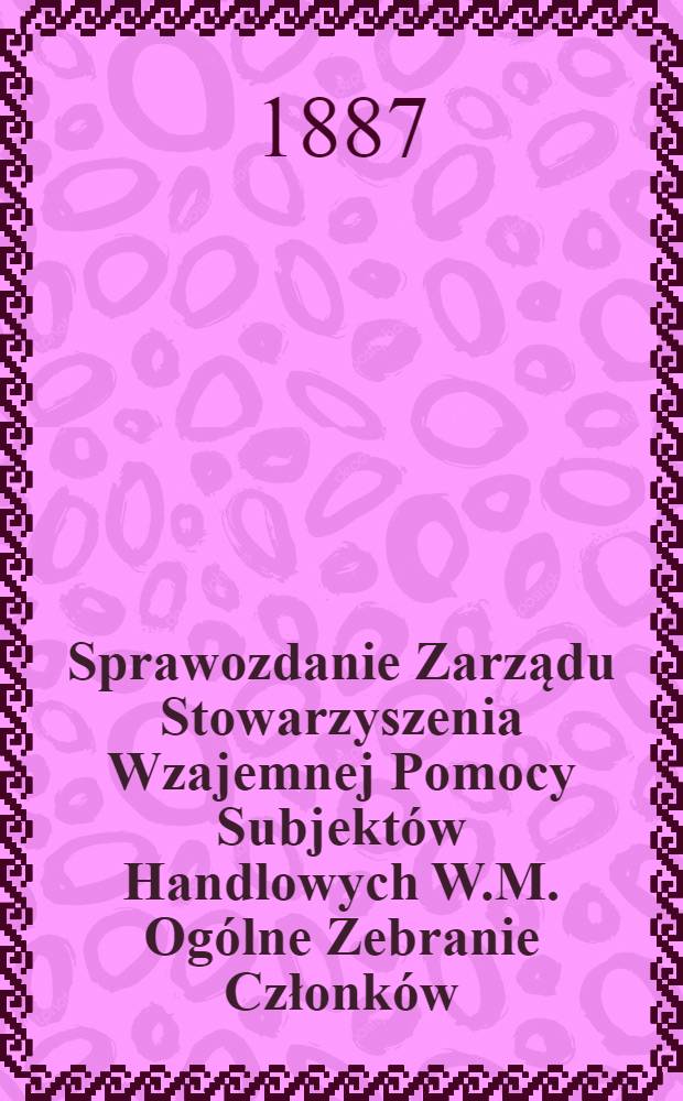 Sprawozdanie Zarządu Stowarzyszenia Wzajemnej Pomocy Subjekt&oacute;w Handlowych W.M. Og&oacute;lne Zebranie Członk&oacute;w