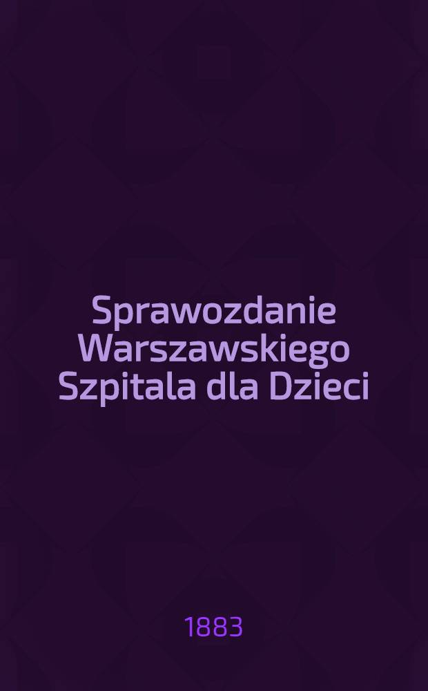 Sprawozdanie Warszawskiego Szpitala dla Dzieci
