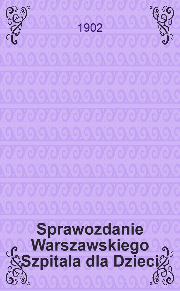 Sprawozdanie Warszawskiego Szpitala dla Dzieci