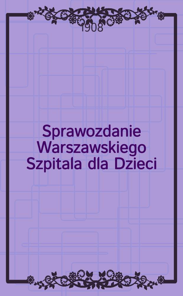 Sprawozdanie Warszawskiego Szpitala dla Dzieci