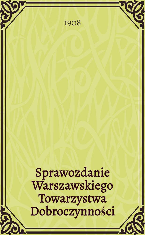 Sprawozdanie Warszawskiego Towarzystwa Dobroczynności