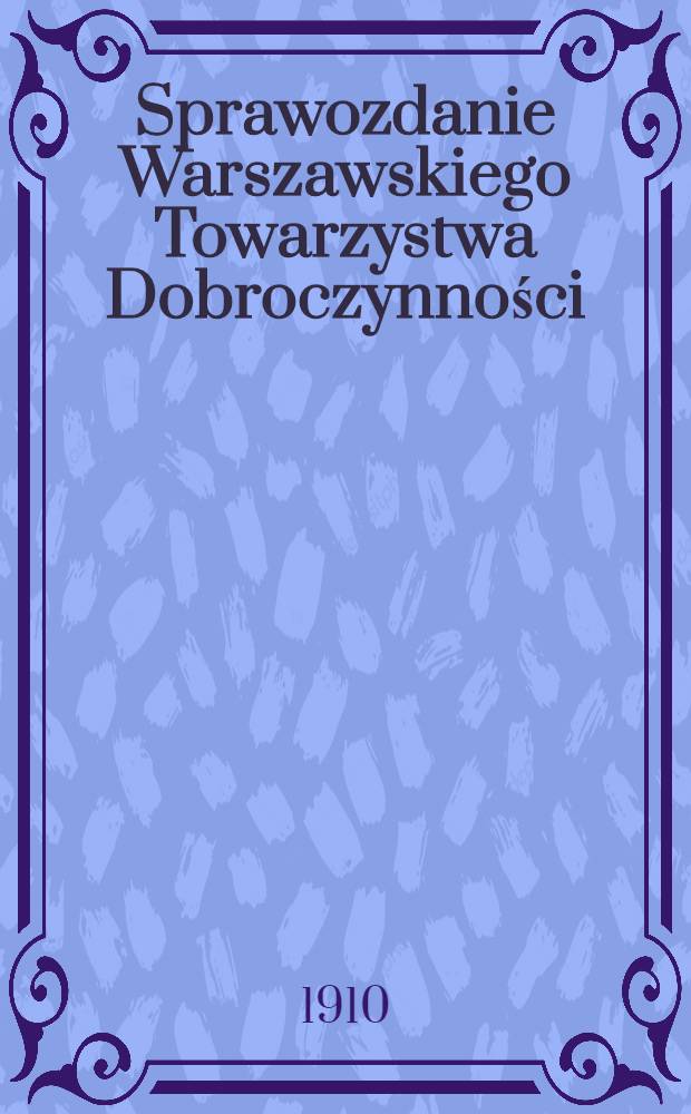 Sprawozdanie Warszawskiego Towarzystwa Dobroczynności