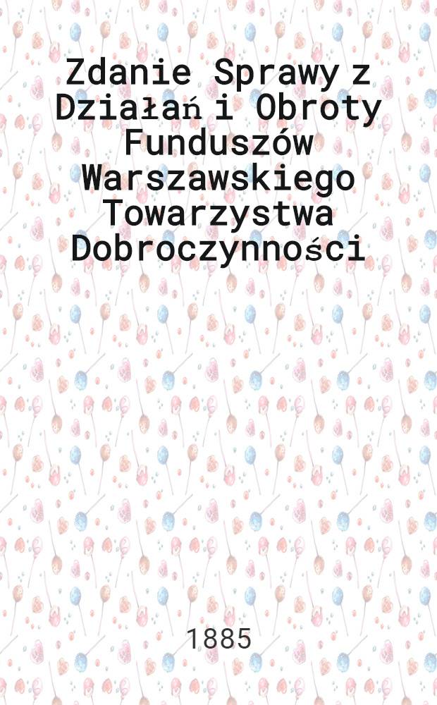 Zdanie Sprawy z Działań i Obroty Funduszów Warszawskiego Towarzystwa Dobroczynności