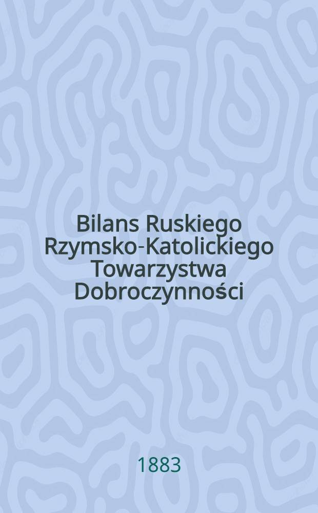 Bilans Ruskiego Rzymsko-Katolickiego Towarzystwa Dobroczynności
