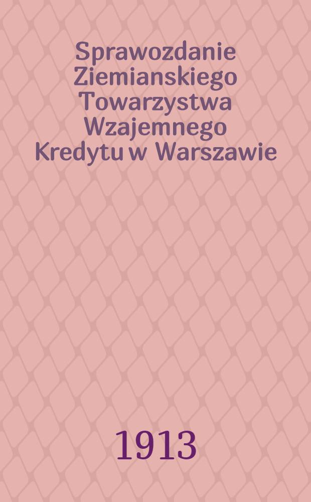 Sprawozdanie Ziemianskiego Towarzystwa Wzajemnego Kredytu w Warszawie