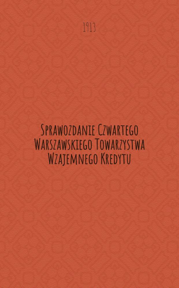 Sprawozdanie Czwartego Warszawskiego Towarzystwa Wzajemnego Kredytu