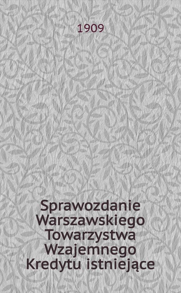 Sprawozdanie Warszawskiego Towarzystwa Wzajemnego Kredytu istniejące (od roku 1872)
