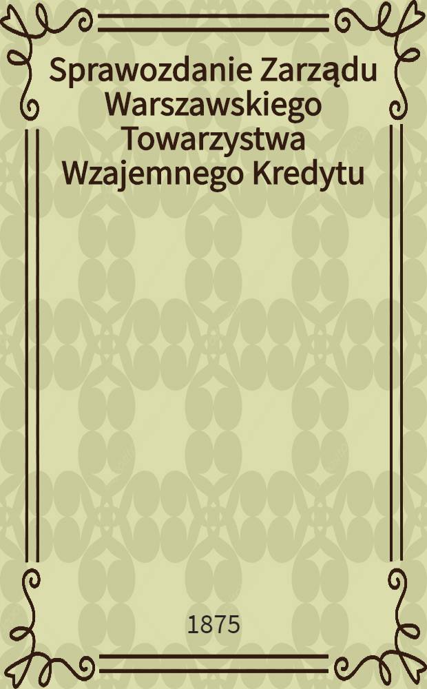 Sprawozdanie Zarządu Warszawskiego Towarzystwa Wzajemnego Kredytu