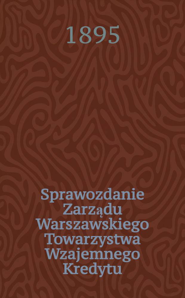 Sprawozdanie Zarządu Warszawskiego Towarzystwa Wzajemnego Kredytu