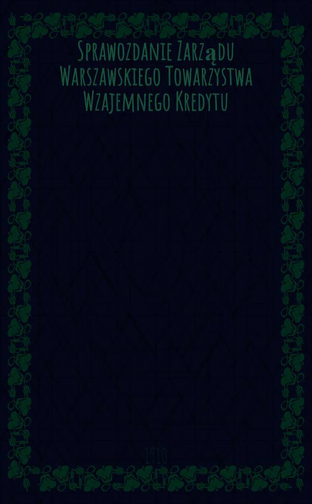 Sprawozdanie Zarządu Warszawskiego Towarzystwa Wzajemnego Kredytu