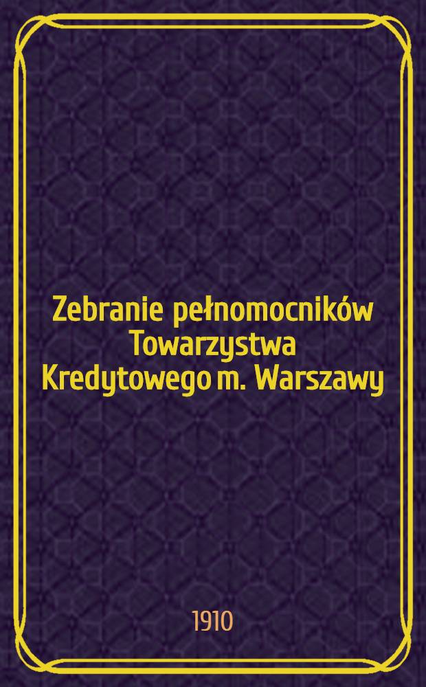 Zebranie pełnomocnik&oacute;w Towarzystwa Kredytowego m. Warszawy