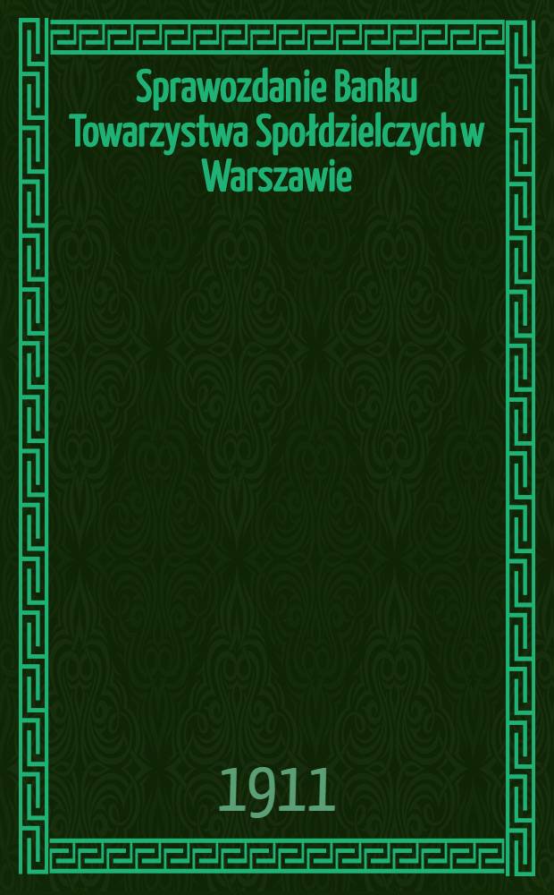 Sprawozdanie Banku Towarzystwa Społdzielczych w Warszawie